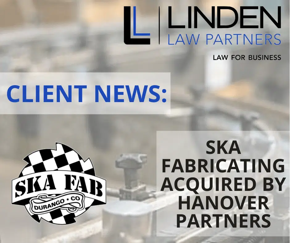 Linden Law Partners Represents SKA Fabricating Inc. For Sale to Private Equity Firm