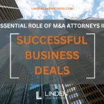 Essential Role of M&A Attorneys in Successful Business Deals