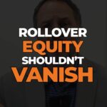 Rollover Equity Shouldn't Vanish