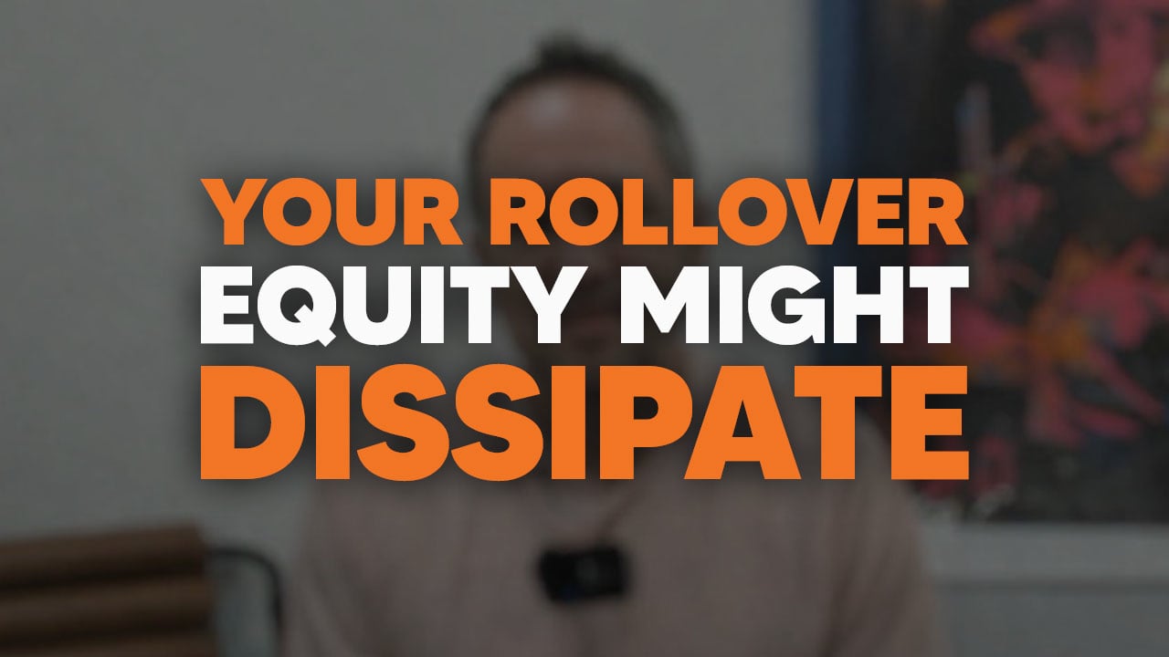 Your Rollover Equity Might Dissipate