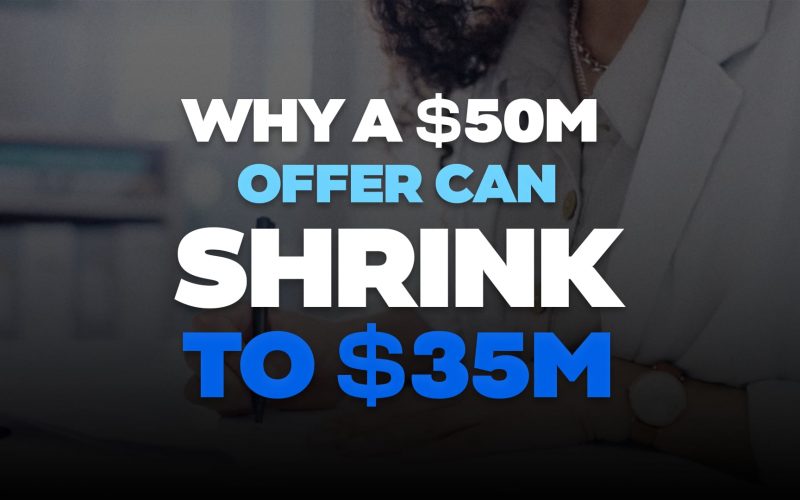 What a $50M Offer Can Shrink to $35M