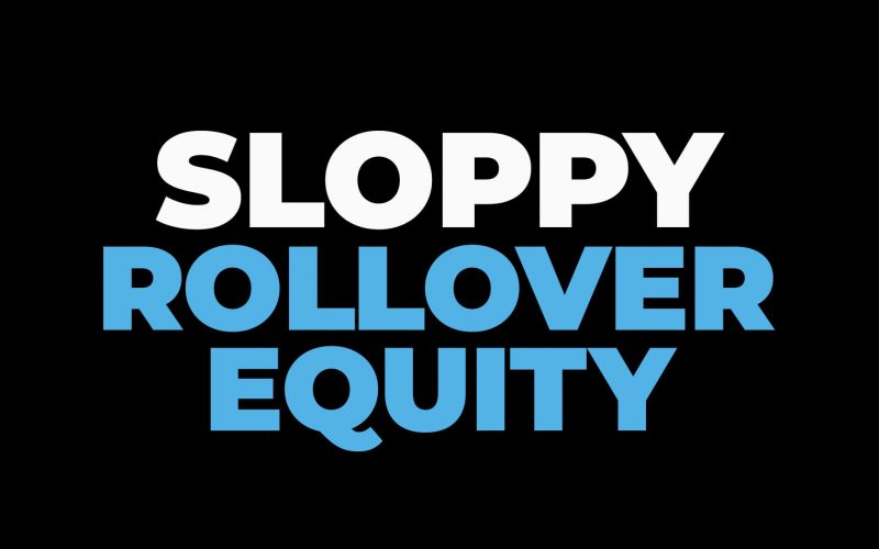 Sloppy Rollover Equity
